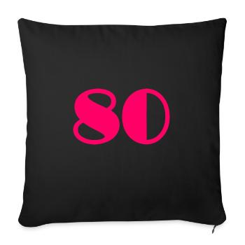 80. 80 YEARS. 80TH ANNIVERSARY. BIRTHDAY 80 YEARS. - Sofa pillowcase 17,3'' x 17,3'' (45 x 45 cm) - black - Front