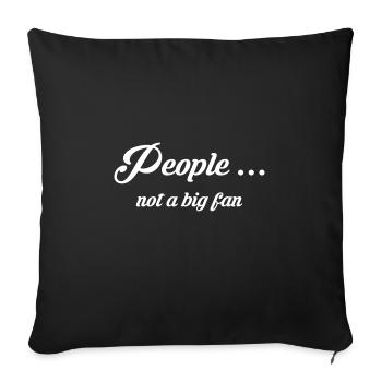 Les gens ... pas un grand fan - Housse de coussin décorative 45 x 45 cm - noir - Devant