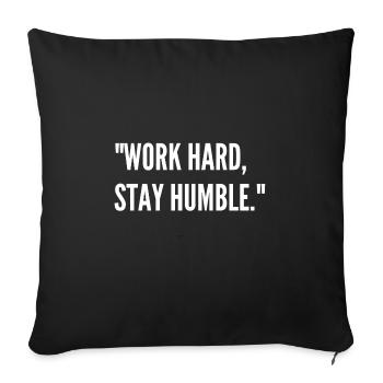 Work Sayings - Work Hard, Stay Humble - - Sofa pillowcase 17,3'' x 17,3'' (45 x 45 cm) - black - Front