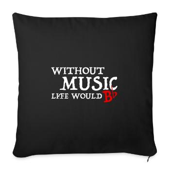Sans musique, la vie serait plate | Drôles de dictons - Housse de coussin décorative 45 x 45 cm - noir - Devant