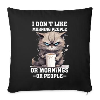 i dont like morning people Cat coffee - Sofakissenbezug 45 x 45 cm - Schwarz - Vorne