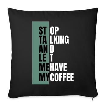 Arrêtez de parler – Il faut d’abord un café - Housse de coussin décorative 45 x 45 cm - noir - Devant