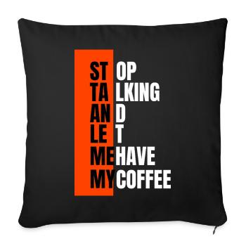 Arrêtez de parler – besoin d’abord d’un café - Housse de coussin décorative 45 x 45 cm - noir - Devant