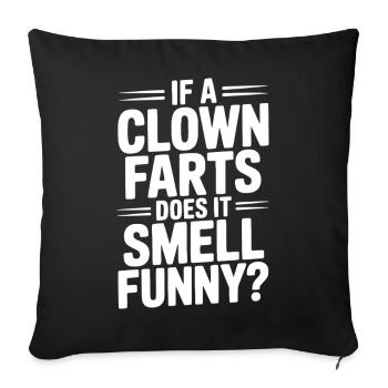 Si un clown pète, ça sent drôle ? - Housse de coussin décorative 45 x 45 cm - noir - Devant