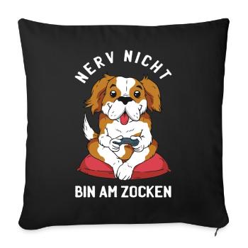 Gehen Sie Ihrem Hund nicht auf die Nerven er zockt - Sofakissenbezug 45 x 45 cm - Schwarz - Vorne