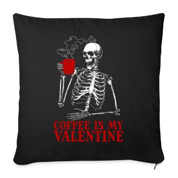 Coffee Is My Valentine's Day – Skeleton Coffee for M - Sofa pillowcase 17,3'' x 17,3'' (45 x 45 cm) - black - Front