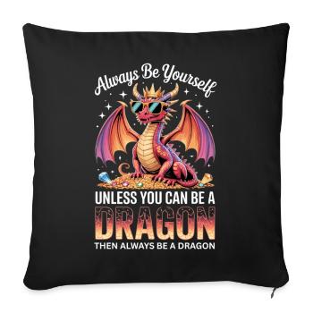 Sois toujours toi-même, sauf si tu peux être un dragon - Housse de coussin décorative 45 x 45 cm - noir - Devant