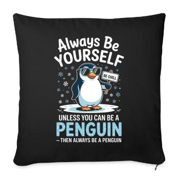 Sois toujours toi-même à moins de pouvoir être un pingouin - Housse de coussin décorative 45 x 45 cm - noir - Devant