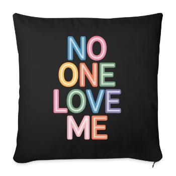 Say No One  Love Me Colorful Text Print - Sofa pillowcase 17,3'' x 17,3'' (45 x 45 cm) - black - Front