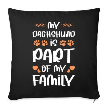 Mein Dackel ist Teil meiner Familie - Sofakissenbezug 45 x 45 cm - Schwarz - Vorne