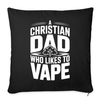 A Christian Dad Who Likes To Vape - Sofa pillowcase 17,3'' x 17,3'' (45 x 45 cm) - black - Front
