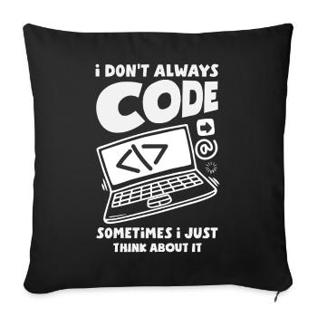 Don't Always Code Programmer - Sofa pillowcase 17,3'' x 17,3'' (45 x 45 cm) - black - Front
