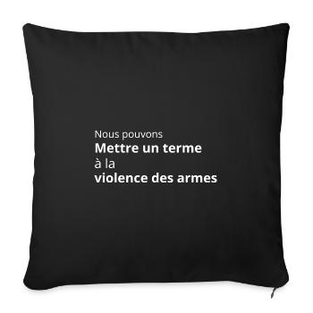 mettre fin à la violence arme à feu, arme - Housse de coussin décorative 45 x 45 cm - noir - Devant