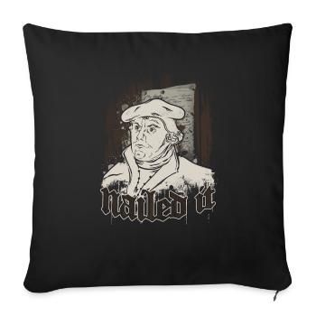 Martin Luther Nailed It - Kirche Religion Christ - Sofakissenbezug 45 x 45 cm - Schwarz - Vorne