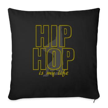 hip hop is my life - Sofakissenbezug 45 x 45 cm - Schwarz - Vorne