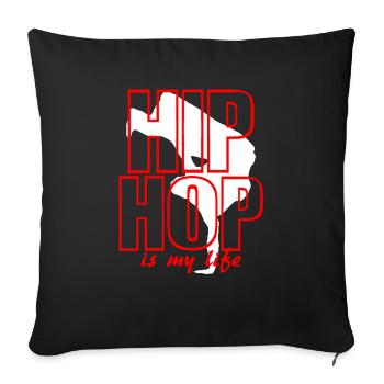 hip hop is my life - Sofakissenbezug 45 x 45 cm - Schwarz - Vorne