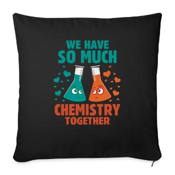We Have So Much Chemistry Together - Sofa pillowcase 17,3'' x 17,3'' (45 x 45 cm) - black - Front