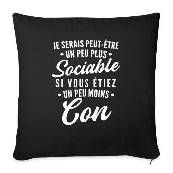 je serais peut être un peu plus sociable / con - Housse de coussin décorative 45 x 45 cm - noir - Devant