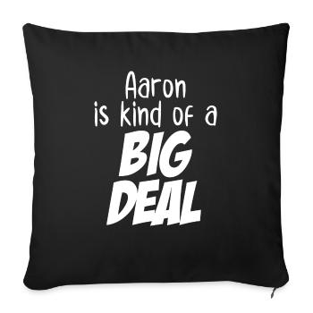 Aaron ist eine Art große Sache - Sofakissenbezug 45 x 45 cm - Schwarz - Vorne