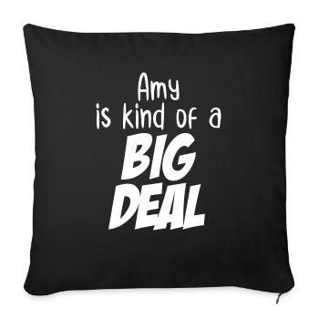 Amy is Kind of a Big Deal - Sofa pillowcase 17,3'' x 17,3'' (45 x 45 cm) - black - Front
