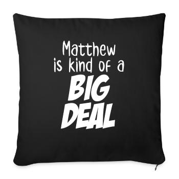 Matthew is Kind of a Big Deal - Sofa pillowcase 17,3'' x 17,3'' (45 x 45 cm) - black - Front