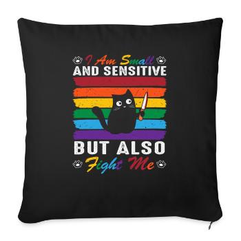 I Am Small and Sensitive but Also Fight Me - cats - Sofa pillowcase 17,3'' x 17,3'' (45 x 45 cm) - black - Front