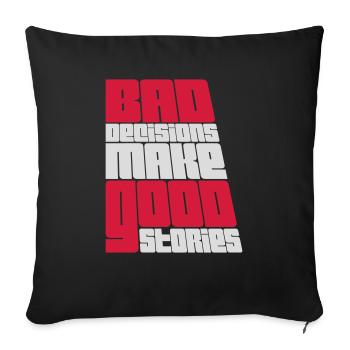 bad decisions great stories - Sofakissenbezug 45 x 45 cm - Schwarz - Vorne