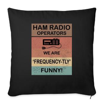 Amateur Ham Radio Operator Jokes Frequency-tly Fun - Sofa pillowcase 17,3'' x 17,3'' (45 x 45 cm) - black - Front