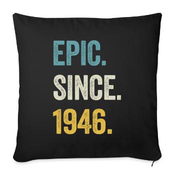 78 Years Old Epic Since 1946 78th Birthday - Sofa pillowcase 17,3'' x 17,3'' (45 x 45 cm) - black - Front
