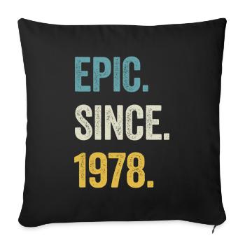 46 Years Old Epic Since 1978 46th Birthday - Sofa pillowcase 17,3'' x 17,3'' (45 x 45 cm) - black - Front