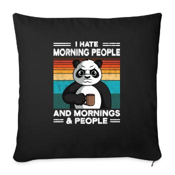 Panda Bear Je déteste les gens du matin cadeau drôle - Housse de coussin décorative 45 x 45 cm - noir - Devant
