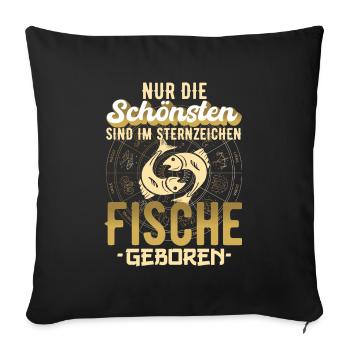 Sternzeichen Fische Spruch Geschenk - Sofakissenbezug 45 x 45 cm - Schwarz - Vorne