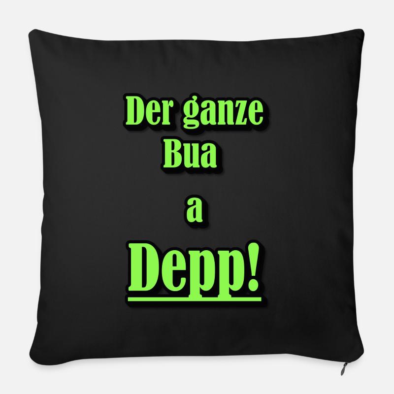 Der ganze Bua a Depp! - Sofakissenbezug 45 x 45 cm - Schwarz