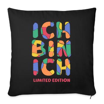 Ich bin ich - Limited Edition Selbstvertrauen Mut - Sofakissenbezug 45 x 45 cm - Schwarz - Vorne
