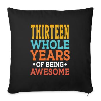 13e anniversaire treize ans entiers de 13 géniaux - Housse de coussin décorative 45 x 45 cm - noir - Devant