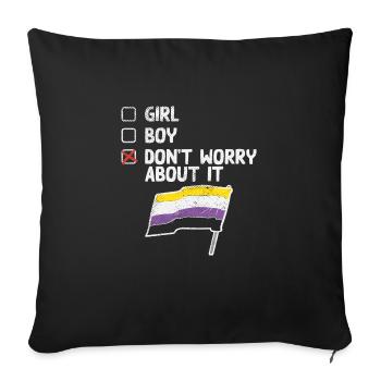 Girl Boy Don't Worry About It Non Binary Pride - Sofakissenbezug 45 x 45 cm - Schwarz - Vorne