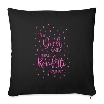 For you it's supposed to rain today confetti saying pink - Sofa pillowcase 17,3'' x 17,3'' (45 x 45 cm) - black - Front