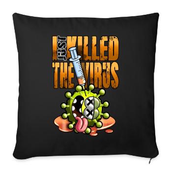 I just killed the virus - Sofakissenbezug 45 x 45 cm - Schwarz - Vorne