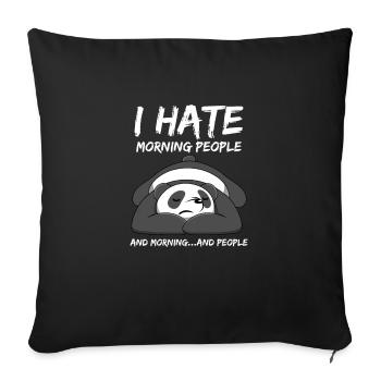 I Hate Morning People And Morning And People - Sofa pillowcase 17,3'' x 17,3'' (45 x 45 cm) - black - Front