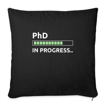 PhD in progress - Sofa pillowcase 17,3'' x 17,3'' (45 x 45 cm) - black - Front
