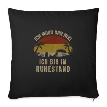 Lustiger Rentner Spruch zum Ruhestand - Sofakissenbezug 45 x 45 cm - Schwarz - Vorne