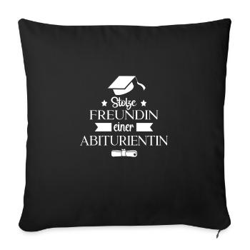 Stolze Freundin einer Abiturientin Abi Abitur - Sofakissenbezug 45 x 45 cm - Schwarz - Vorne