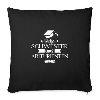 Stolze Schwester eines Abiturienten - Sofakissenbezug 45 x 45 cm - Schwarz - Vorne