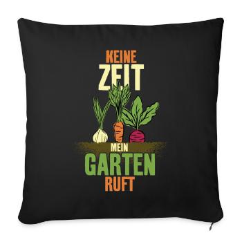 KEINE ZEIT MEIN GARTEN RUFT - Sofakissenbezug 45 x 45 cm - Schwarz - Vorne