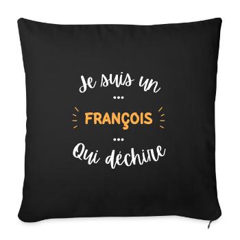 Je suis un François qui déchire - Housse de coussin décorative 45 x 45 cm - noir - Devant