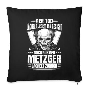 Metzger Metzgerei Fleischer Fleischerei Geschenk - Sofakissenbezug 45 x 45 cm - Schwarz - Vorne