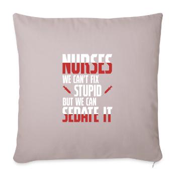 Nurse - Sedate It - Nurse Nursing Sick Nurse - Sofa pillowcase 17,3'' x 17,3'' (45 x 45 cm) - light taupe - Front