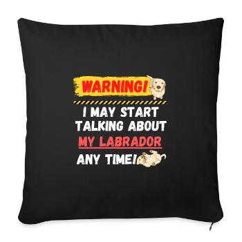 Warning Labrador - Sofa pillowcase 17,3'' x 17,3'' (45 x 45 cm) - black - Front