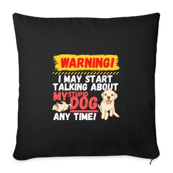 Warning Stupid Dog - Sofakissenbezug 45 x 45 cm - Schwarz - Vorne