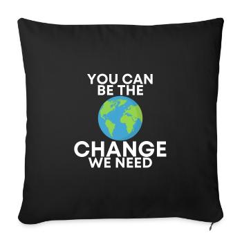 you can be the change - Sofa pillowcase 17,3'' x 17,3'' (45 x 45 cm) - black - Front